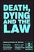 Death, Dying and the Law (Medico-Legal Series)