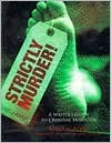 Strictly Murder!: A Writer's Guide to Criminal Homicide (Paperback)