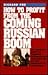 How to Profit from the Coming Russian Boom: The Insider's Guide to Business Opportunities on the Frontiers of Capitalism