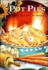 Pot Pies: Forty Savory Suppers