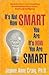 It's Not How Smart You Are, It's How You Are Smart