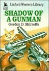 Shadow Of A Gunman (LIN) (Linford Western Library) Shadow Of A Gunman (LIN) (Linford Western Library)