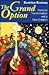 The Grand Option: Personal Transformation and a New Creation (Gethsemani Studies in Psychological and Religious Anthropology)