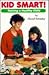 Kid Smart: Raising a Healthy Child