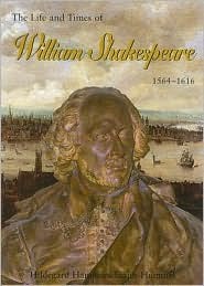 The Life And Times of William Shakespeare: 1564-1616 (Hardcover)