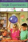 Simple Experiments (A Child's First Library of Learning)