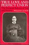 True Love and Perfect Union: The Feminist Reform of Sex and Society