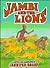 Jambi and the Lions by Jennifer Brady