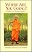Where are you going?: A guide to the spiritual journey
