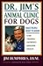 Dr. Jim's Animal Clinic for Dogs: What People Want to Know
