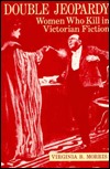 Double Jeopardy: Women Who Kill in Victorian Fiction (Hardcover)