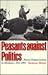 Peasants against Politics: Rural Organization in Britanny, 1911-1967 (Center for International Affairs Ser)