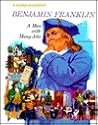 Benjamin Franklin: A Man With Many Jobs (Rookie Biographies) Benjamin Franklin: A Man With Many Jobs (Rookie Biographies)