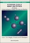 International School of Heavy Ion Physics : 3rd course, probing the nuclear paradigm with heavy ion reactions : Erice, Italy, 6-16 October 1993 International School of Heavy Ion Physics : 3rd course, probing the nuclear paradigm with heavy ion reactions : Erice, Italy, 6-16 October 1993