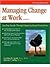 Crisp: Managing Change at Work, Third Edition: Leading People Through Organizational Transitions (Crisp Fifty-Minute Series)