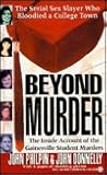 Beyond Murder: The Inside Account of the Gainesville Student Murders