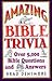 Amazing Bible Trivia (Over 5,000 Bible Questions and Answers)