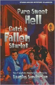 Pure Sweet Hell / Catch a Fallen Starlet (Stark House Mystery Classics)