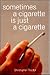 Sometimes a Cigarette Is Just a Cigarette