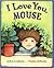 I Love You, Mouse by John Graham