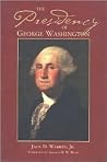 The Presidency of George Washington (George Washington BookShelf) The Presidency of George Washington (George Washington BookShelf)