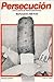 Persecución (Cinco piezas de teatro experimental)