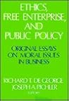 Ethics, Free Enterprise, and Public Policy: Original Essays on Moral Issues in Business