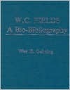 W. C. Fields: A Bio-Bibliography (Popular Culture Bio-Bibliographies)