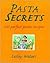 Pasta Secrets by Lesley Waters