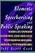 The Elements of Speechwriting and Public Speaking