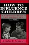 How to Influence Children: A Handbook of Practical Child Guidance Skills. (Master Work)