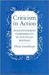 Criticism in Action: Enlightenment Experiments in Political Writing Criticism in Action: Enlightenment Experiments in Political Writing