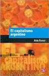 El capitalismo argentino (Spanish Edition)