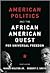 American Politics and the African American Quest for Universa... by Hanes Walton Jr.
