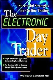 The Electronic Day Trader: Successful Strategies for On-line Trading (Hardcover)