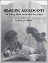 Reaching Adolescents: The Young Adult Book and the School Reaching Adolescents: The Young Adult Book and the School