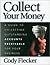 Collect Your Money: A Guide to Collecting Outstanding Accounts Receivable for Your Business