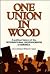 One Union in Wood: A Political History of the International Woodworkers of America