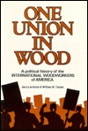 One Union in Wood: A Political History of the International Woodworkers of America (Paperback)