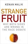Strange Fruit: Why Both Sides are Wrong in the Race Debate