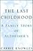 The Last Childhood: A Famil...