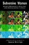 Subversive Women: Women's Movements in Africa, Asia, Latin America and the Caribbean