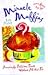 Miracle Muffins: Amazingly Delicious Treats Without All That Fat