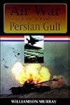 Air War in the Persian Gulf Air War in the Persian Gulf