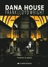 Dana House - Frank Lloyd Wright