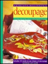 Absolute Beginner's Decoupage: The Simple Step-by-Step Guide (Spiral-bound)