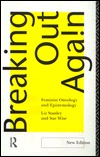 Breaking Out Again: Feminist Ontology and Epistemology (Paperback)