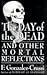 The Day of the Dead: And Other Mortal Reflections