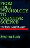 From Folk Psychology to Cognitive Science: The Case Against Belief