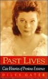 Past Lives: Case Histories of Previous Existence Past Lives: Case Histories of Previous Existence